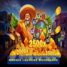 moveis rusticos divinopolis